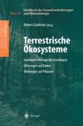 book Handbuch der Umweltveränderungen und Ökotoxikologie: Band 2A: Terrestrische Ökosysteme Immissionsökologische Grundlagen Wirkungen auf Boden Wirkungen auf Pflanzen