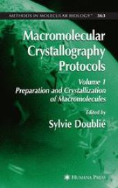 book Macromolecular Crystallography Protocols: Volume 1, Preparation and Crystallization of Macromolecules