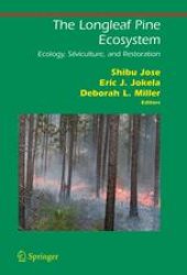 book The Longleaf Pine Ecosystem: Ecology, Silviculture, and Restoration