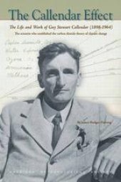 book The Callendar Effect: The Life and Work of Guy Stewart Callendar (1898–1964), the Scientist Who Established the Carbon Dioxide Theory of Climate Change