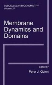 book Membrane Dynamics and Domains: Subcellular Biochemistry