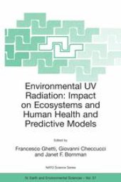 book Environmental UV Radiation: Impact on Ecosystems and Human Health and Predictive Models: Proceedings of the NATO Advanced Study Institute on Environmental UV Radiation: Impact on Ecosystems and Human Health and Predictive Models Pisa, Italy June 2001