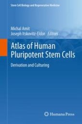 book Atlas of Human Pluripotent Stem Cells: Derivation and Culturing