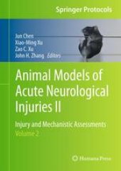 book Animal Models of Acute Neurological Injuries II: Injury and Mechanistic Assessments, Volume 2