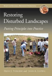 book Restoring Disturbed Landscapes: Putting Principles into Practice