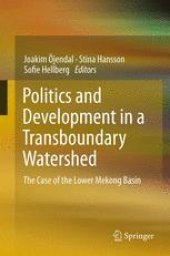 book Politics and Development in a Transboundary Watershed: The Case of the Lower Mekong Basin