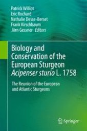 book Biology and Conservation of the European SturgeonAcipenser sturioL. 1758: The Reunion of the European and Atlantic Sturgeons