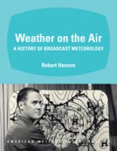 book Weather on the Air: A History of Broadcast Meteorology