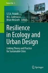 book Resilience in Ecology and Urban Design: Linking Theory and Practice for Sustainable Cities