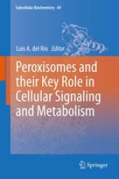 book Peroxisomes and their Key Role in Cellular Signaling and Metabolism