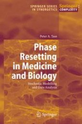 book Phase Resetting in Medicine and Biology: Stochastic Modelling and Data Analysis