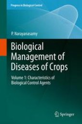 book Biological Management of Diseases of Crops: Volume 1: Characteristics of Biological Control Agents