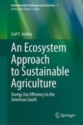 book An Ecosystem Approach to Sustainable Agriculture: Energy Use Efficiency in the American South