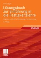 book Losungsbuch zur Einfuhrung in die Festigkeitslehre: Aufgaben, Ausfuhrliche Losungswege, Formelsammlung