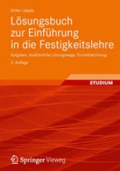 book Losungsbuch zur Einfuhrung in die Festigkeitslehre: Aufgaben, Ausfuhrliche Losungswege, Formelsammlung