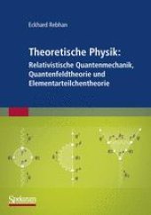 book Theoretische Physik: Relativistische Quantenmechanik, Quantenfeldtheorie und Elementarteilchentheorie