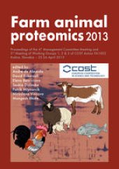 book Farm animal proteomics 2013: Proceedings of the 4th Management Committee Meeting and 3rd Meeting of Working Groups 1, 2 & 3 of COST Action FA1002 Kosice, Slovakia 25-26 April 2013