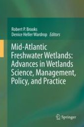 book Mid-Atlantic Freshwater Wetlands: Advances in Wetlands Science, Management, Policy, and Practice