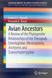 book Avian Ancestors: A Review of the Phylogenetic Relationships of the Theropods Unenlagiidae, Microraptoria, Anchiornis and Scansoriopterygidae