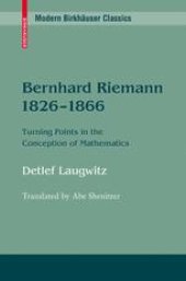 book Bernhard Riemann 1826–1866: Turning Points in the Conception of Mathematics