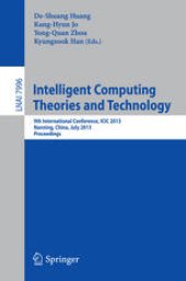 book Intelligent Computing Theories and Technology: 9th International Conference, ICIC 2013, Nanning, China, July 28-31, 2013. Proceedings