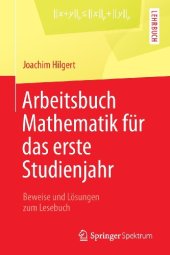 book Arbeitsbuch Mathematik für das erste Studienjahr: Beweise und Lösungen zum Lesebuch