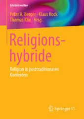 book Religionshybride: Religion in posttraditionalen Kontexten