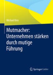 book Mutmacher: Unternehmen starken durch mutige Fuhrung