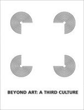 book Beyond Art: A Third Culture: a comparative study in cultures art and science in 20th century Austria and Hungary