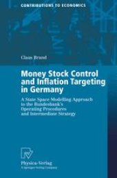 book Money Stock Control and Inflation Targeting in Germany: A State Space Modelling Approach to the Bundesbank’s Operating Procedures and Intermediate Strategy