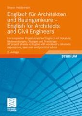 book Englisch fur Architekten und Bauingenieure – English for Architects and Civil Engineers: Ein kompletter Projektablauf auf Englisch mit Vokabeln, Redewendungen, Ubungen und Praxistipps – All project phases in English with vocabulary, idiomatic expressions,