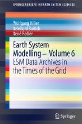 book Earth System Modelling - Volume 6: ESM Data Archives in the Times of the Grid