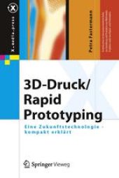 book 3D-Druck/Rapid Prototyping: Eine Zukunftstechnologie - kompakt erklart