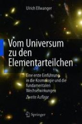 book Vom Universum zu den Elementarteilchen: Eine erste Einfuhrung in die Kosmologie und die fundamentalen Wechselwirkungen