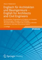 book Englisch fur Architekten und Bauingenieure - English for Architects and Civil Engineers: Ein kompletter Projektablauf auf Englisch mit Vokabeln, Redewendungen, Ubungen und Praxistipps - All project phases in English with vocabulary, idiomatic expressions,