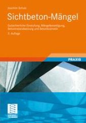 book Sichtbeton-Mangel: Gutachterliche Einstufung, Mangelbeseitigung, Betoninstandsetzung und Betonkosmetik