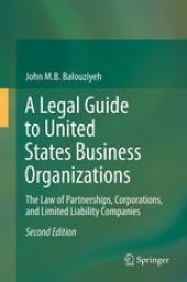 book A Legal Guide to United States Business Organizations: The Law of Partnerships, Corporations, and Limited Liability Companies