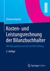 book Kosten- und Leistungsrechnung der Bilanzbuchhalter: Mit Übungsklausuren für die IHK-Prufung