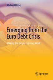 book Emerging from the Euro Debt Crisis: Making the Single Currency Work