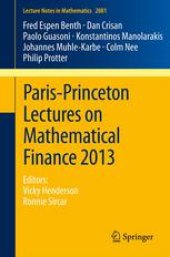 book Paris-Princeton Lectures on Mathematical Finance 2013: Editors: Vicky Henderson, Ronnie Sircar