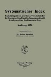 book Systematischer Index: Nach Sachgebieten geordnetes Verzeichnis der im Staatsgesetzblatt und im Bundesgesetzblatt kundgemachten Rechtsvorschriften