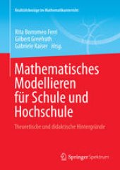 book Mathematisches Modellieren fur Schule und Hochschule: Theoretische und didaktische Hintergrunde