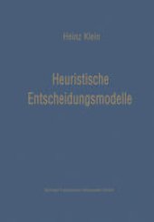 book Heuristische Entscheidungsmodelle: Neue Techniken des Programmierens und Entscheidens für das Management