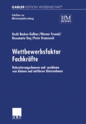 book Wettbewerbsfaktor Fachkrafte: Rekrutierungschancen und -probleme von kleinen und mittleren Unternehmen