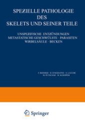 book Speƶielle Pathologie des Skelets und Seiner Teile: Unspeƶifische Entƶündungen Metastatische Geschwülste · Parasiten Wirbelsäule · Becken