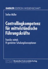 book Controllingkompetenz fur mittelstandische Fuhrungskrafte: Transfer mittels IV-gestutzter Schulungskonzeptionen