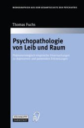 book Psychopathologie von Leib und Raum: Phanomenologisch-empirische Untersuchungen zu depressiven und paranoiden Erkrankungen