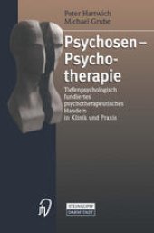 book Psychosen — Psychotherapie: Tiefenpsychologisch fundiertes psychotherapeutisches Handeln in Klinik und Praxis