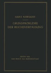 book Grundprobleme der Reichsverfassung: Erster Teil: Das Reich als Bundesstaat