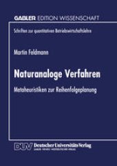 book Naturanaloge Verfahren: Metaheuristiken zur Reihenfolgeplanung